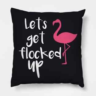 Lets Get Flocked Up Funny Tropical Flamingo Bird Daughter Meme Pillow