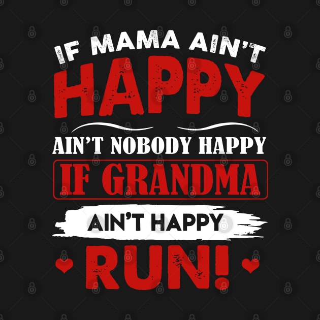 If mama Ain't Happy Ain't Nobody Happy If Grandma 1 by HomerNewbergereq