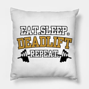 Eat.Sleep.Deadlift.Repeat Pillow