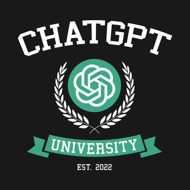 ChatGPT University - funny shirt, gift idea, chatgpt, openai, tech, collegehumor, birthday gift, christmas gift, by Fanboy04