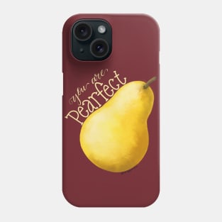 You Are Perfect Phone Case