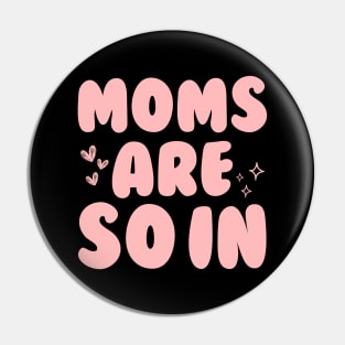 Groovy Moms Are So In Pin