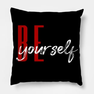 Be Yourself Pillow