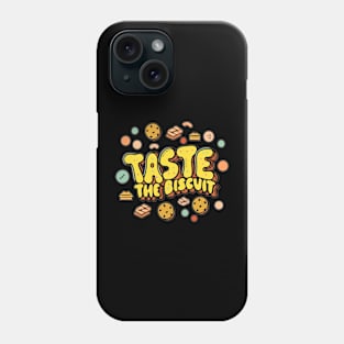 Taste The Biscuit Phone Case