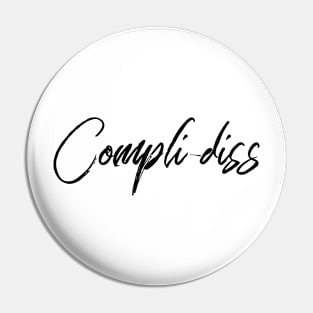 Compli-diss Pin