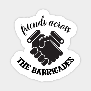 Friends Across The Barricades Magnet