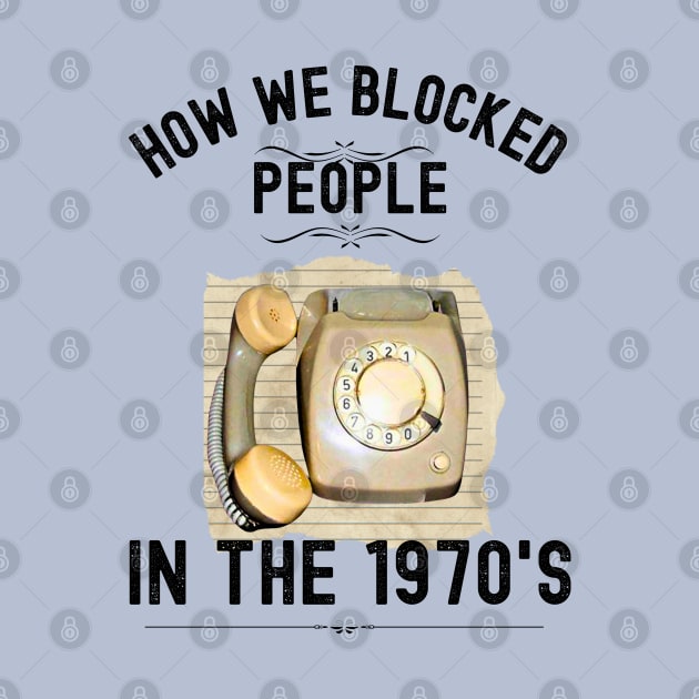 How we Blocked People in the 1970s by Xtian Dela ✅