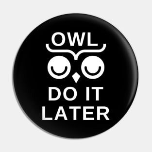 Owl Do It Later Pin