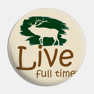 Live Full Time - Elk Pin