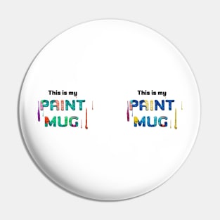 This is my Paint Mug Pin