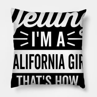 I'm Not Yelling I'm A California Girl White Text Pillow