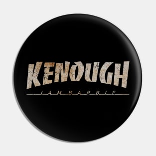 Kenough - Dirty Vintage Pin