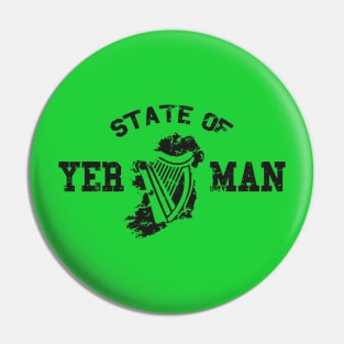 State of Yer Man Pin