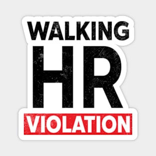 Walking HR Violation White Humor Magnet