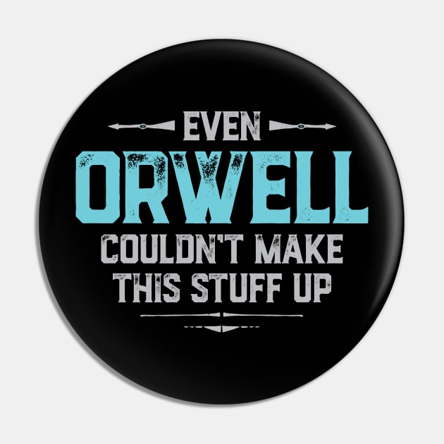 Even Orwell couldn't make this stuff up Pin by directdesign