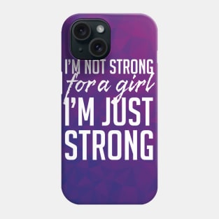 Strong for a Girl Phone Case