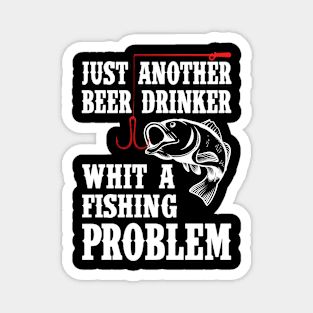 Fishing Problem Just another Beer Drinker Magnet