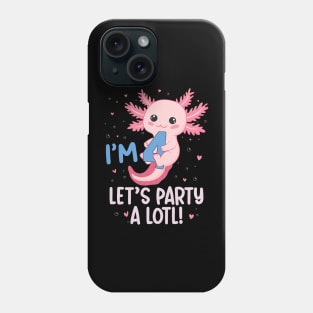 Funny 4th Birthday I'm 4 Years Old lets party Axolotl Phone Case