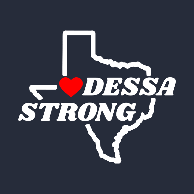 ODESSA STRONG - 100% PROCEEDS TO VICTIMS by OfficialTeeDreams