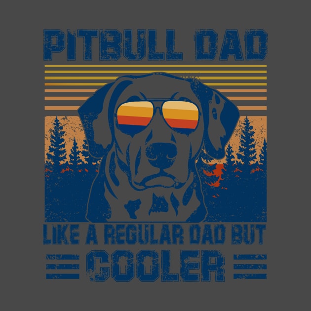 Vintage Pitbull Dad Like A Regular Dad But Cooler by Cody Sparks