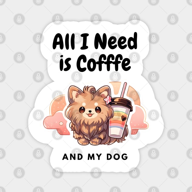 All I need is Coffee and My Dog Magnet by DressedInnovation