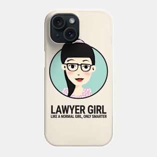 Lawyer girl like a normal girl only smarter Phone Case