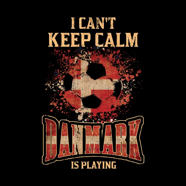 Danmark Football English Soccer I Can't Keep Calm Danmark Is Playing by anesanlbenitez