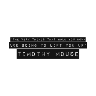 Timothy - Quote T-Shirt