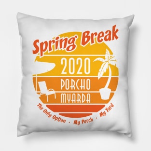 Spring Break 2020 Porcho Myarda Pillow