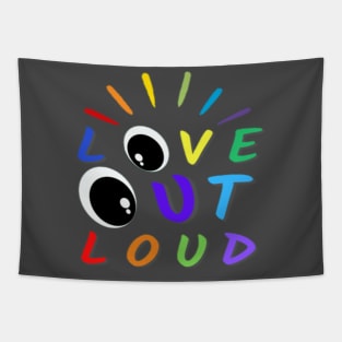 Love Out Loud Pride Colors Text Eyes Design Tapestry