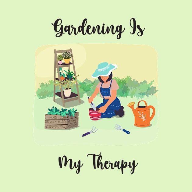 Gardening Is My Therapy by Athikan