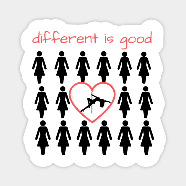 Different is Good - Pole Dance Design Magnet by Liniskop