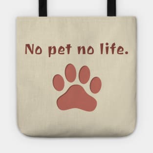 No Pet No Life Tote