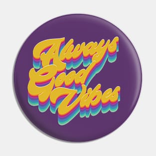 Always Good Vibes - 70s Aesthetic Pin