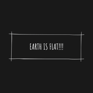 Earth Is Flat T-Shirt