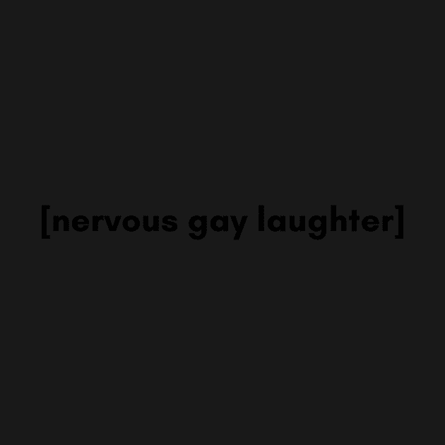 nervous gay laughter - lgbtq+ by tziggles