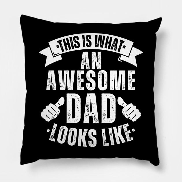 This Is What An Awesome Dad Looks Like Pillow by aesthetice1