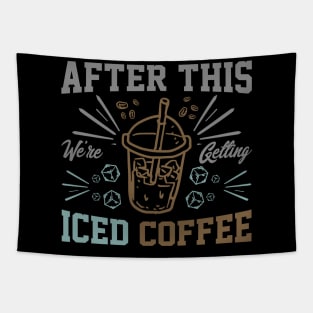 after this We're Getting Iced Coffee iced Coffee Lover Chilling with Cold Brew Vibes Tapestry