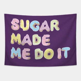 sugar made me do it Tapestry