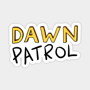 Dawn Patrol Magnet