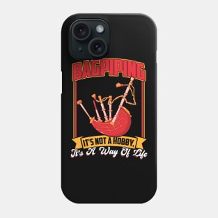 Bagpiping Is Not A Hobby - Bagpiper Phone Case