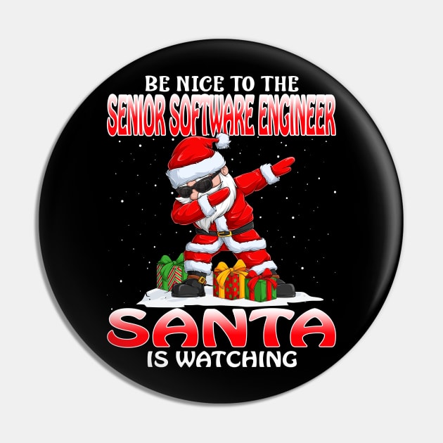 Be Nice To The Senior Software Engineer Santa is Watching Pin by intelus