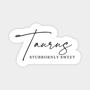 Taurus - Stubbornly Sweet | Adorable Zodiac Magnet