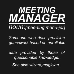 Meeting Manager Funny Noun Definition T-Shirt