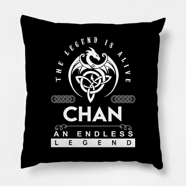 Chan Name T Shirt - The Legend Is Alive - Chan An Endless Legend Dragon Gift Item Pillow by riogarwinorganiza