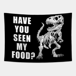 Have You Seen My Food Funny Dinosaur Halloween Tapestry