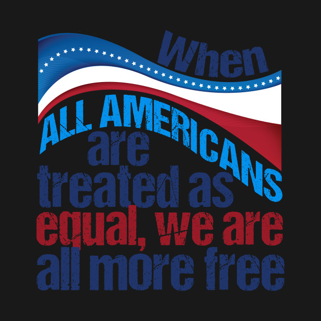 Discover Freedom and Equality Obama Quote - Equal Rights - T-Shirt