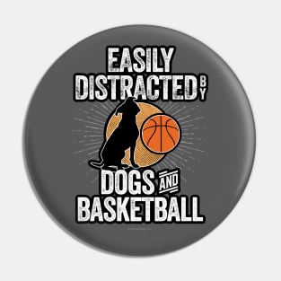 Easily Distracted by Dogs and Basketball Pin