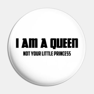 I am a Queen Not Your Little Princess | African American Pin