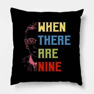 When There Are Nine Shirt Ruth Bader Ginsburg RBG Feminist Pillow